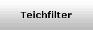 Teichfilter